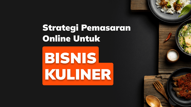 Strategi bisnis kuliner agar sukses